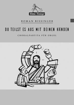 Bissinger, R: Choralpartita "Du teilst es aus mit deinen Händen"