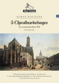 5 Choralbearbeitungen im romantischen Stil