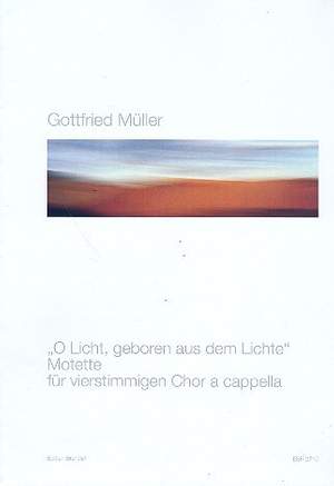 Mueller, G: O Licht geboren aus dem Lichte