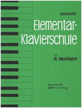 Wohlfahrt, R: Berühmte Elementar-Klavierschule op.222