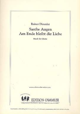 Dimmler, R: Sanfte Augen und Am Ende bleibt die Liebe