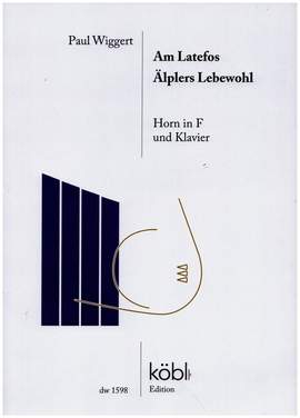 Wiggert, P: Am Latefos und Älplers Lebewohl