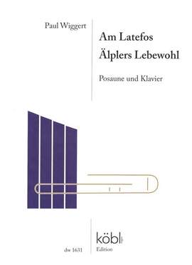 Wiggert, P: Am Latefos und Älplers Lebewohl