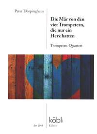 Dörpinghaus, P: Die Mär von den vier Trompetern, die nur ein Herz hatten