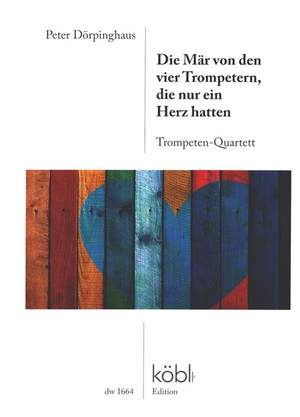 Dörpinghaus, P: Die Mär von den vier Trompetern, die nur ein Herz hatten