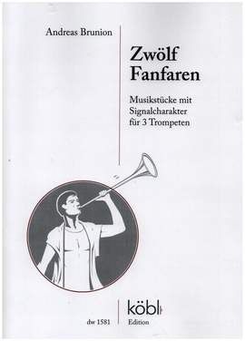 Brunion, A: 12 Fanfaren - Musikstücke mit Signalcharakter