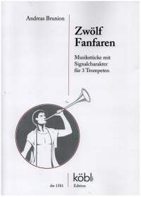 Brunion, A: 12 Fanfaren - Musikstücke mit Signalcharakter
