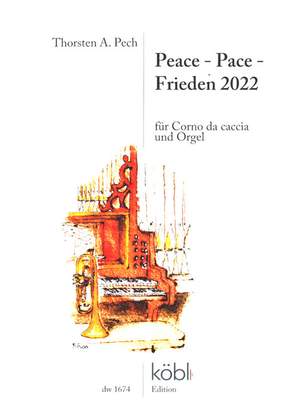 Pech, T: Peace - Pace - Frieden 2022