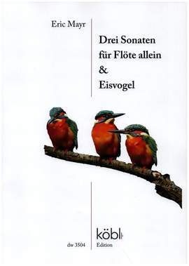 Baumann, E: 3 Sonaten für Flöte allein und Eisvogel