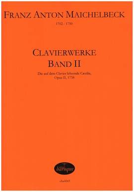 Maichelbeck, F A: Clavierwerke op.2 Band 2
