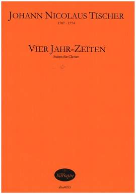 Tischer, J N: Vier Jahr=Zeiten