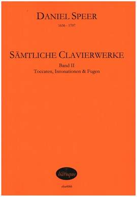 Speer, D: Sämtliche Clavierwerke Band 2 - Toccaten, Intonationen und Fugen