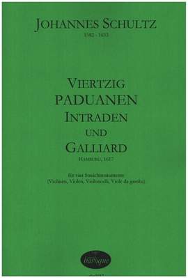 Schultz, J: 40 Paduanen, intraden und Galliard
