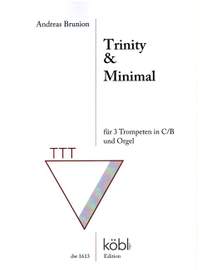 Brunion, A: Trinity und Minimal