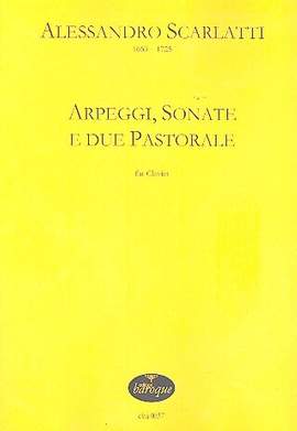 Scarlatti, A: Arpeggi, sonate e due pastorale