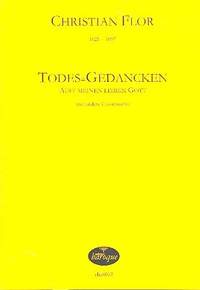 Flor, C: Todes-Gedancken auff meinen lieben Gott