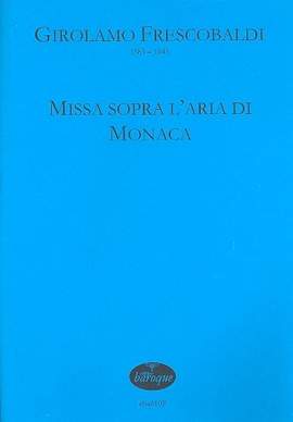 Frescobaldi, G: Missa sopra l'aria di Monaca