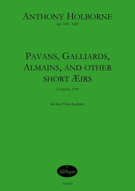 Holborne, A: Pavans, Galliards, Almains, and other Short Aers