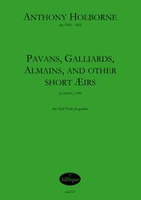 Holborne, A: Pavans, Galliards, Almains, and other Short Aers