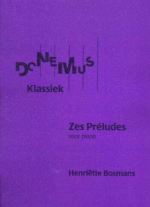 Bosmans, H: 6 Preludes