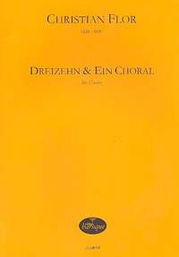 Flor, C: Dreizehn und ein Choral für
