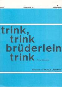 Lindemann, W: Trink trink Brüderlein trink
