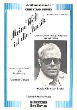 Bruhn, C: Meine Welt ist die Musik: Potpourri