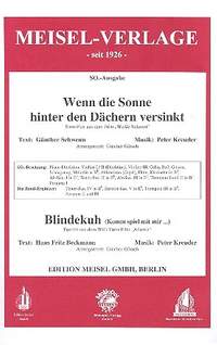 Kreuder, P: Wenn die Sonne hinter den Dächern versinkt und Blindekuh (Komm spiel mit mir...)