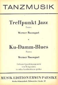 Baumgart, W: Treffpunkt Jazz und Ku-Damm-Blues: