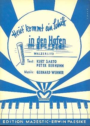 Wehner, G: Heut kommt ein Schiff in den Hafen: