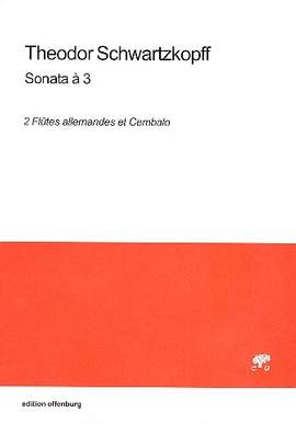 Schwartzkopff, T: Sonata à 3 für 2 Flöten und Cembalo