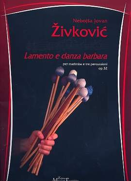 Zivkovic, N J: Lamento e danza barbara op.32