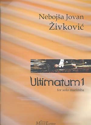 Zivkovic, N J: Ultimatum 1 für Marimba solo