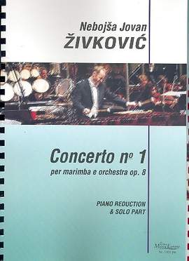 Zivkovic, N J: Concerto no.1 op.8: