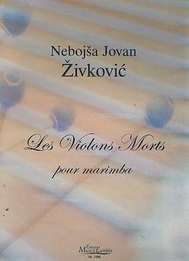 Zivkovic, N J: Les violons morts für Marimbaphon