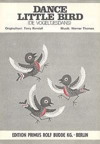 Thomas, W: Dance little bird (de vogeltjesdans):