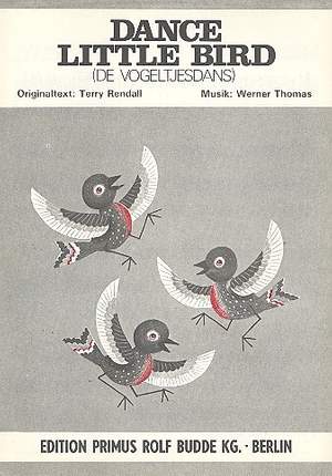 Thomas, W: Dance little bird (de vogeltjesdans):