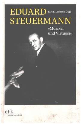 Laubhold, L E: Eduard Steuermann, "Musiker und Virtuose"