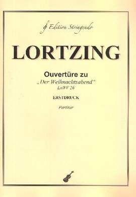 Lortzing, A: Ouvertüre zu "Der Weihnachtsabend" LoWV26