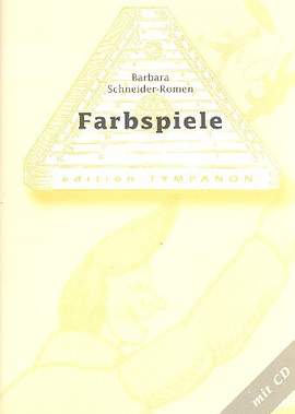 Schneider-Romen, B: Farbspiele (+CD)