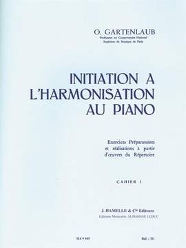 Gartenlaub, O: Initation a l'Harmonisation au Piano Vol. 1