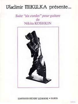 Koshkin, N: 6 cordes pour guitare seule