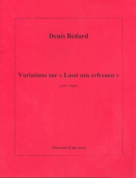 Bédard, D: Variations sur "Lasst uns erfreuen"