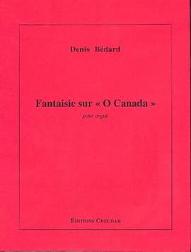 Bédard, D: Fantaisie sur 'O Canada'