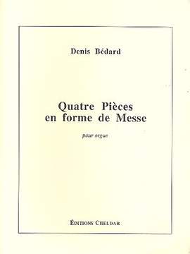 Bédard, D: 4 Pièces en forme de Messe