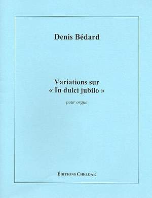 Bédard, D: Variations sur 'In dulci jubilo'