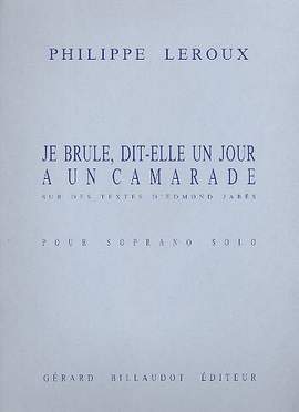 Leroux, P: Je brule dit-elle un jour a un camarade