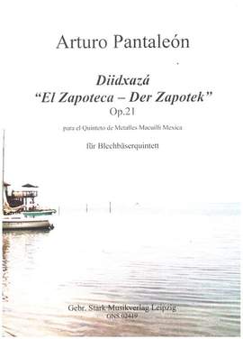 Pantaleon, A: Diidxazá - 'El Zapoteca - Der Zapotek' op.21