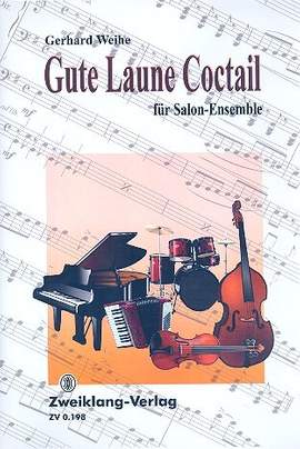 Weihe, G: Gute-Laune-Cocktail für Salon-Ensemble