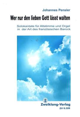 Pensler, J: Wer nur den lieben Gott lässt walten